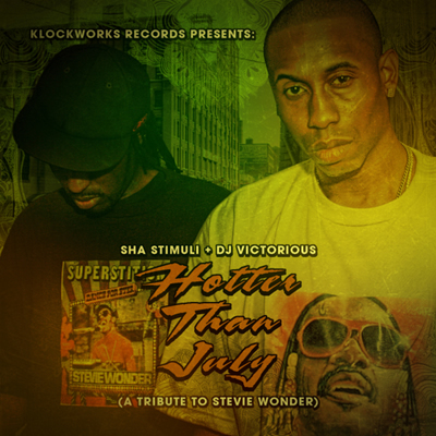 Sha Stimuli – DJ Victorious – Hotter Than July (Mixtape)