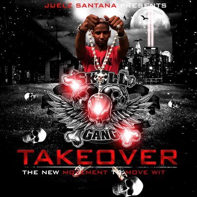 Juelz Santana Presents Skull Gang Takeover (Mixtape)