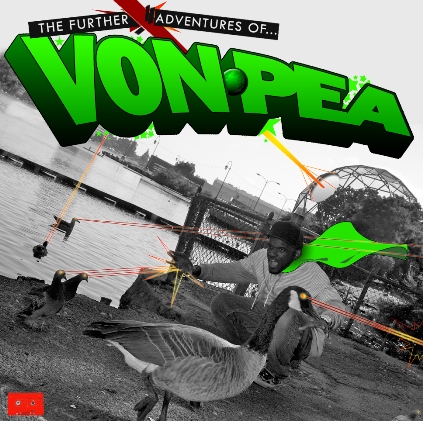 The Further Adventures of Von Pea (Mixtape)