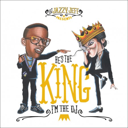 DJ Jazzy Jeff x Michael Jackson – He’s The King, I’m The DJ (Mixtape)
