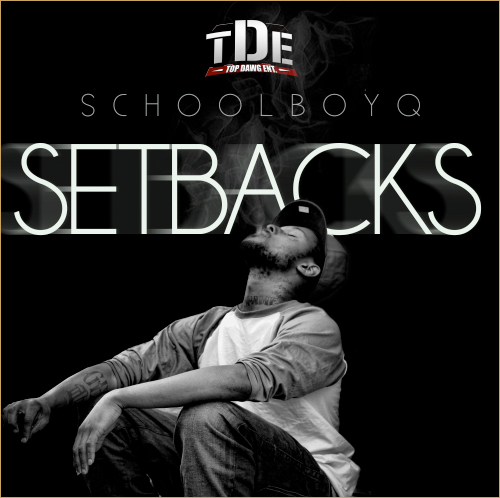 Schoolboy Q “Setbacks”