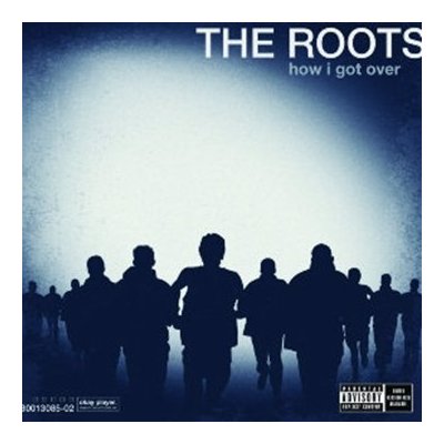 The Roots – How I Got Over (Album)