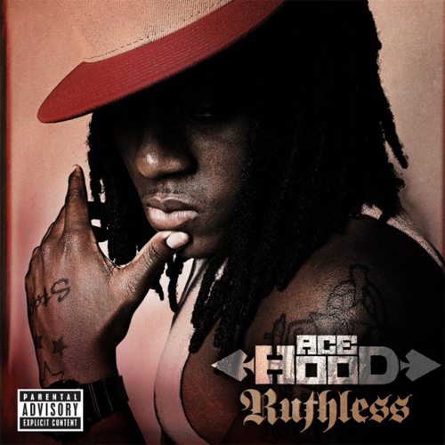 Ace Hood – Ruthless – Leaks