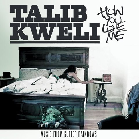 Talib Kweli “How You Love Me”