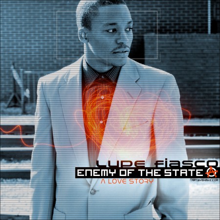 Lupe Fiasco – Enemy Of The State: A Love Story (Mixtape)