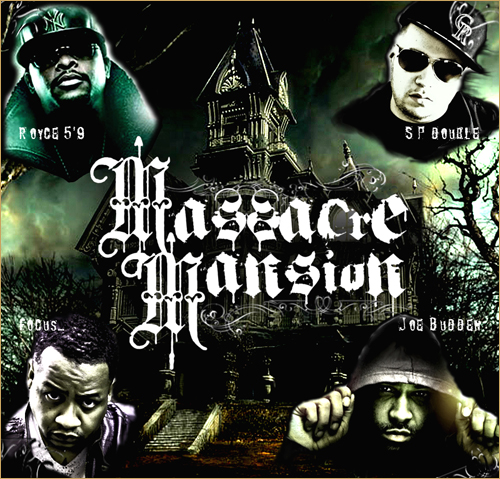 SP Double & Focus ft. Royce Da 5’9 & Joe Budden “Massacre Mansion”