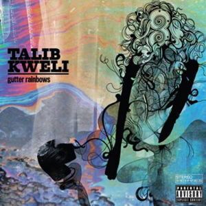 Talib Kweli – Gutter Rainbows