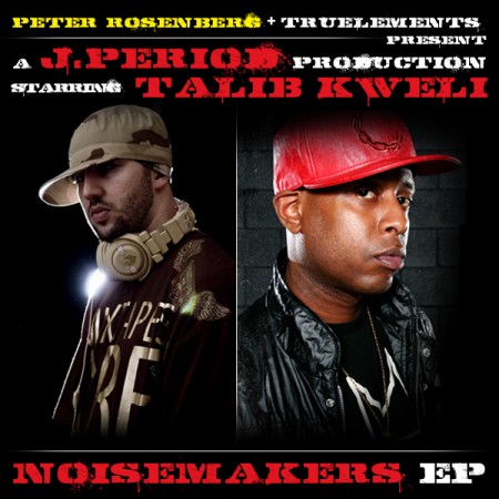 J.Period & Talib Kweli – The Noisemakers EP