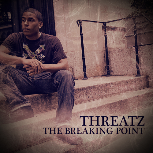 ThreatZ – The Breaking Point – Mixtape
